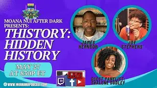Moana Nui After Dark Presents THIStory: Hidden History - May 2025 Edition