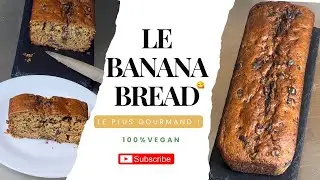 Le Banana Bread VEGAN le plus GOURMAND !  / Le Banana Bread VEGAN le plus GOURMAND !  #bananabread