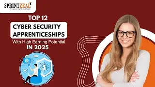 Top 12 Cyber Security Apprenticeships with High Earning Potential in 2025