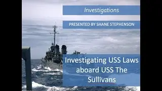 Investigating USS Laws aboard USS The Sullivans