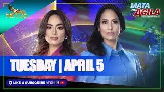 WATCH: Mata ng Agila International - April 5, 2022