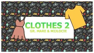 Clothes 2 Gr. mare & mijlocie|| Educatia de acasa