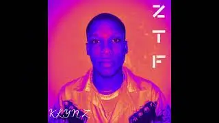 Klyn Z - ZTF (audio)