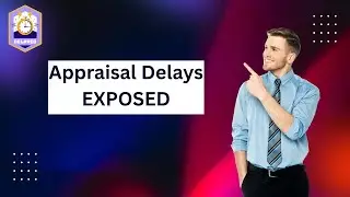 Appraisal Delays Causes and Solutions
