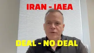 IRAN IAEA DEAL NO DEAL - RAFAEL GROSSI & IRANIAN FOREIGN MINISTER AGREE FRAMEWORK | ROWELL REPORT