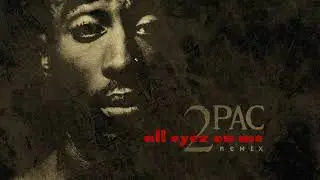 All Eyez On Me (2pac feat. Big Syke)  Mitsozman5 Remix