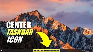 How to Center Taskbar Icon Windows10, Modify Your Desktop