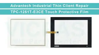 Advantech Industrial Thin Client Series TPC-1251T-E3CE HMI Panel Glass Protective Film Replacement