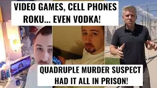 Vodka, video games, cell phones: quadruple murder suspect had it all in prison — Austin Drummond