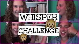 WHISPER CHALLENGE