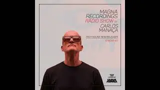 Magna Recordings Radio Show 427 | Tech House New Releases