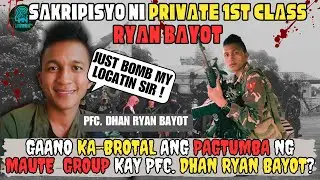 GAANO KA-BROTAL ANG PAGTUMBA KAY PRIVATE FIRST CLASS DHAN RYAN BAYOT NG MGA MIYEMBRO NG MAUTE GROUP?