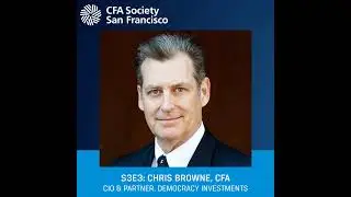 Sovereign Wealth Funds w/ Chris Browne, CFA - CIO & Partner; Democracy Investments