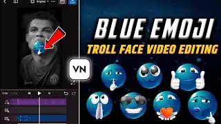 Trending Blue Emoji Troll Face Video Editing In VN App | New Style Epic TrollFace Video Editing Vn