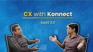 CX with Konnect - SaaS 2.0