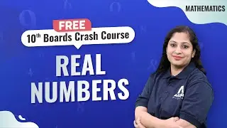 Real Numbers | Free 10th Board Crash Course | Mathematics Class 10th | ALLEN