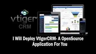 I'll Do Anything Goes With VtigerCRM-A OpenSource Application For You