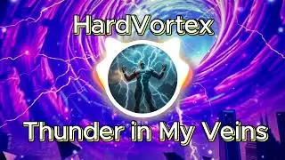 Thunder in My Veins &ndash; HardVortex | 2025 Hardstyle Anthem | Electrifying Bass & Raw Energy