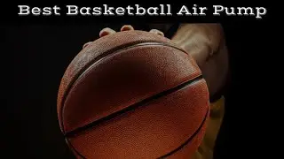 Best Basketball Air Pump (2022 Buyers Guide)