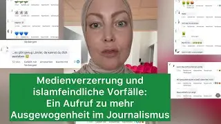 Medienverzerrung und islamfeindliche Vorf&auml;lle: Ein Aufruf zu mehrAusgewogenheit im Journalismus