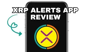 XRP ALERTS APP REVIEW - WORTH DOWNLOADING? (EXPLAINED)