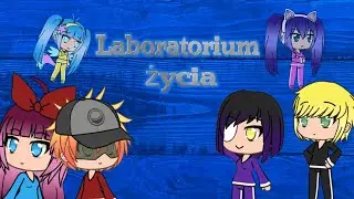💛Laboratorium życia💛odc.1💛gachaverse💛