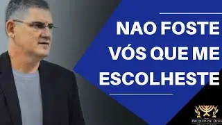 Não fostes vós que me escolhestes | Pr. Beto Almada