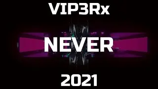 VIP3Rx - NEVER
