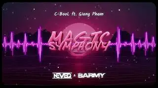 C-BooL - Magic Symphony ft. Giang Pham (SARMY x NEVEQ REMIX)