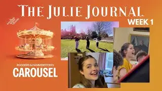 NYMT's Carousel Rehearsals | THE JULIE JOURNAL WEEK 1! 🎠 | Vlog