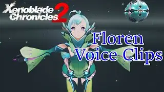 Xenoblade Chronicles 2 - Floren Voice Clips