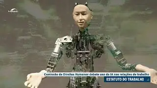 Comiss&atilde;o de Direitos Humanos debate uso da IA nas rela&ccedil;&otilde;es de trabalho