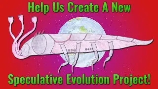 Let&rsquo;s Create a Community Speculative Evolution Project!