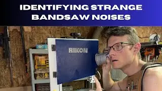 Identifying Strange Bandsaw Noises. How To Locate The Source Of Common Problems.