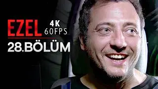 Ezel 28. Bölüm | 4K 60 FPS
