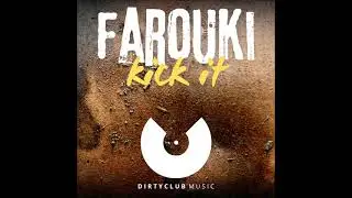 Farouki - Kick It (Original Mix) [DIRTYCLUB MUSIC]