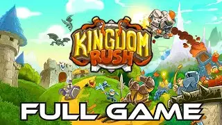 Kingdom Rush | Gameplay Walkthrough FULL GAME | No Commentary
