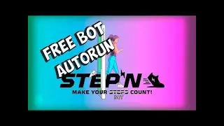 stepn auto running bot / stepn bot free / stepn farm bot soft / stepn autofarm bot