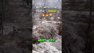 Best Hotels in Manali for Couples 💥🎯 #manali #travel #vacation #hotel