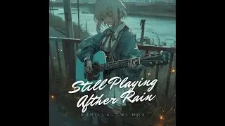 Still Playing After Rain | Official Lyric Video