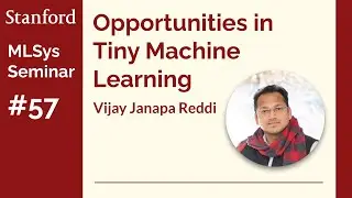 Tiny ML, Harvard Style - Vijay Janapa Reddi | Stanford MLSys #57