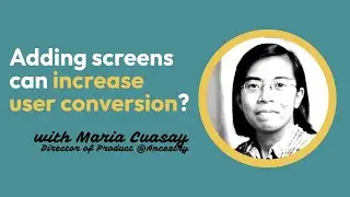 Ep1: Adding friction can improve conversion? Lessons from Ancestry Director of Product Maria Cuasay