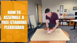 How to assemble a free-standing PlexiGuard from Xybix
