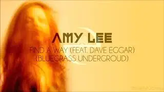 Amy Lee - Find A Way (Feat. Dave Eggar) (Bluegrass Underground, 2014)