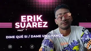 Di que si /Dame un chance-Erik Suarez (cover)