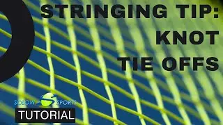 Professional Stringing Tip   | Knot Tie Offs and Clamps |
