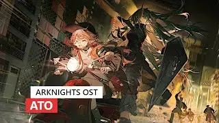 Arknights OST - Ato Battle Theme 2 | アークナイツ/明日方舟 墟 BGM