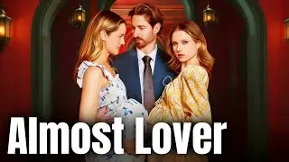 【New Movie】&zwnj;Almost Lover#romantic #drama #dramabox