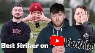 WHO IS THE BEST STRIKER ON YOUTUBE???