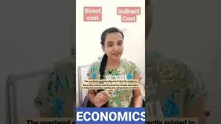 Direct Cost & Indirect Cost क्या होती है? 🤔|| 1 MINUTE ECONOMICS || BY BHARTI RUPANI||